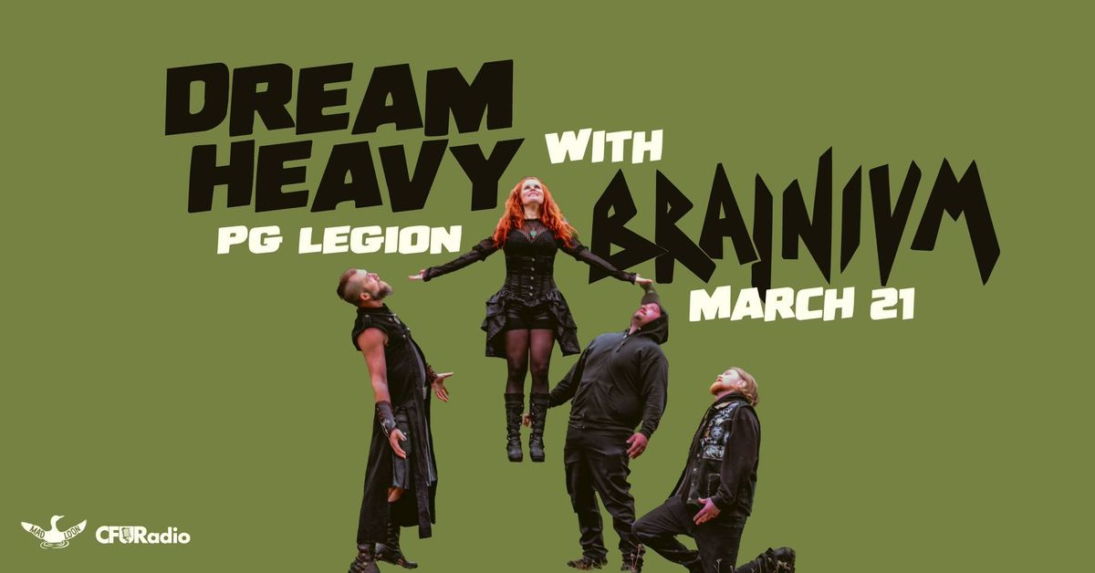 Dream Heavy with Brainium at the PG Legion