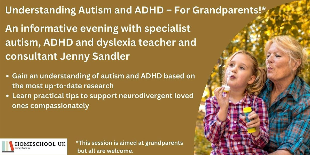 Understanding Autism and ADHD \u2013 For Grandparents!*