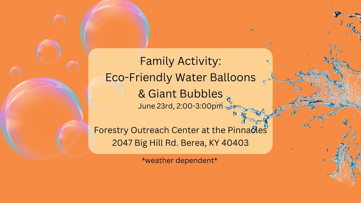 Family Activity: Eco-Friendly Water Balloons & Giant Bubbles