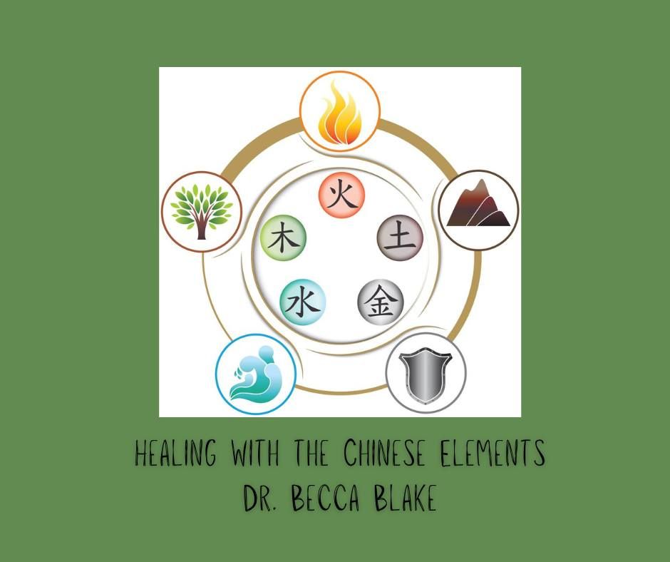 Healing with the Chinese Elements with Dr. Becca Blake