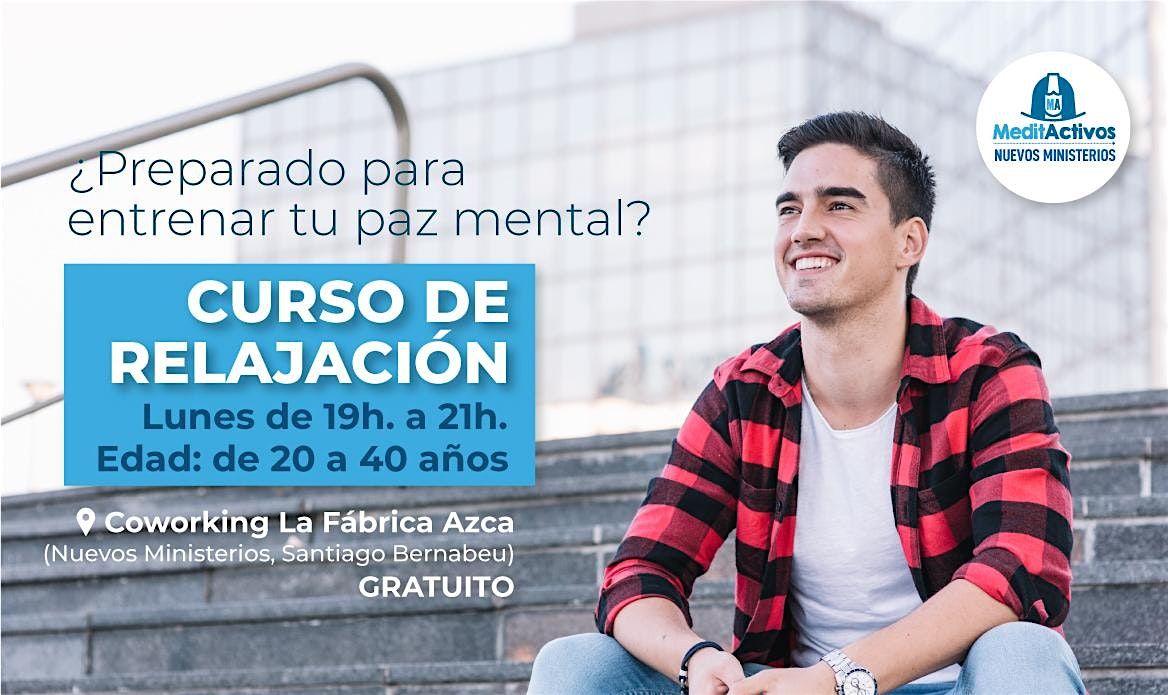 Curso de Relajaci\u00f3n y Paz Mental para j\u00f3venes (Nuevos Ministerios, Madrid)