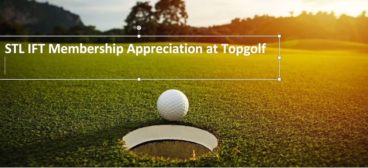 STL IFT Membership Appreciation -- Topgolf