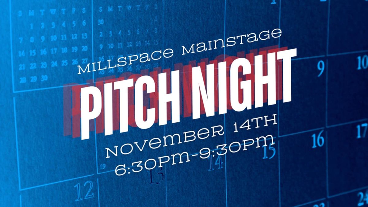 The Millspace Pitch Night