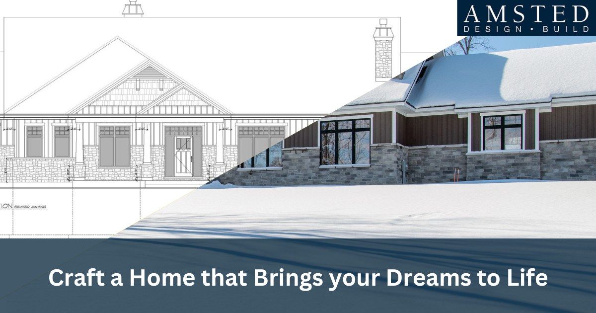 Craft a Home that Brings your Dreams to Life