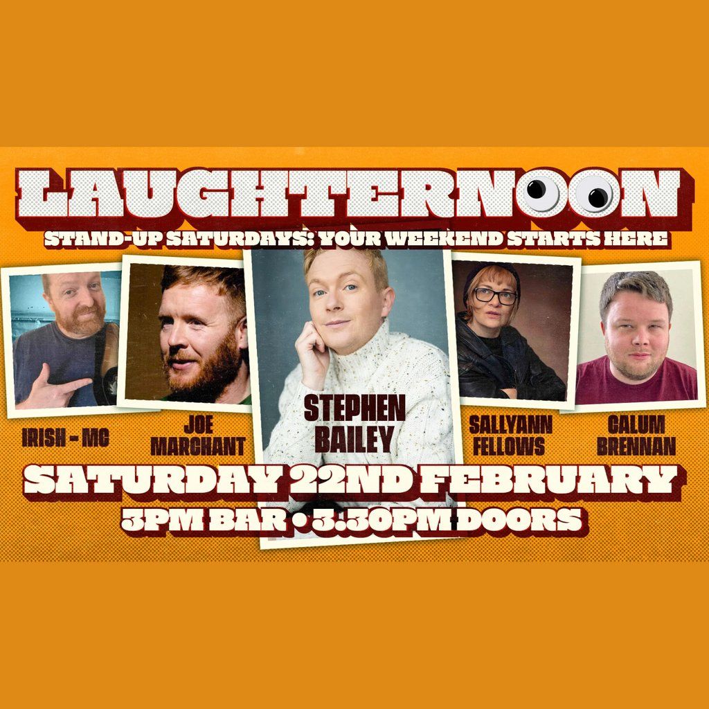 Laughternoon Comedy, Stand Up with Stephen Bailey