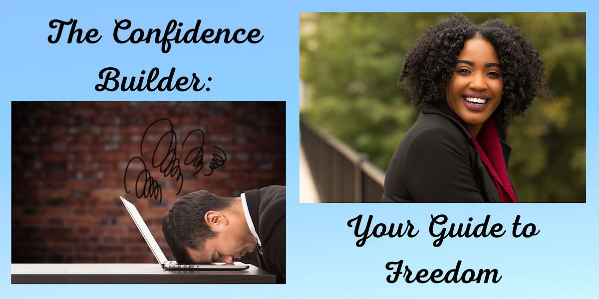 The Confidence Builder: Your Guide to Freedom! (DCO )