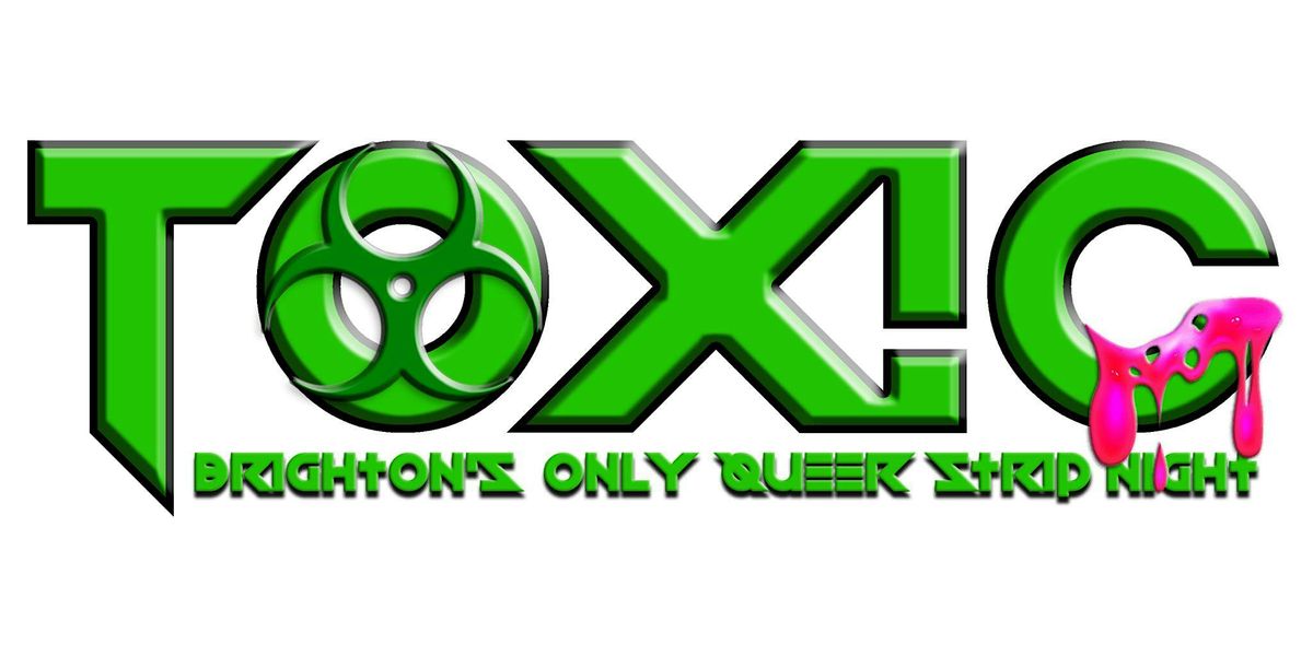 TOX!C - BRIGHTON'S ONLY QUEER STRIP NIGHT