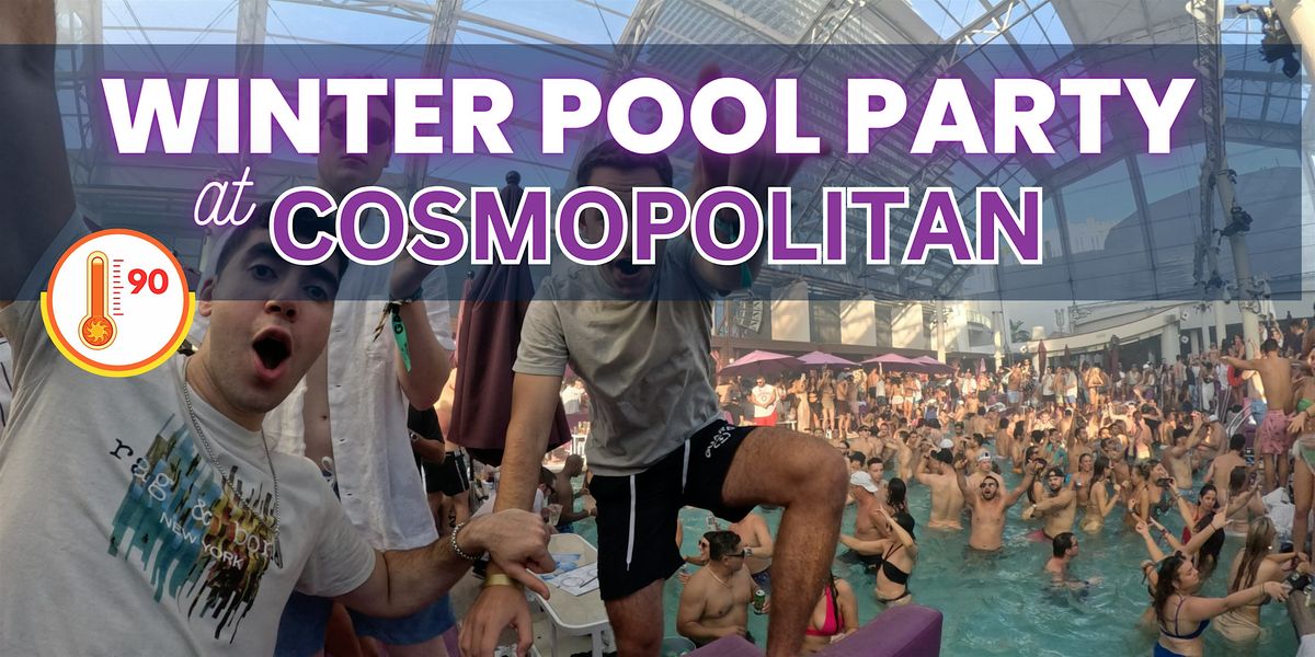 \u2705 Free Entry - Fridays Indoor Winter Pool Party - Dayclub at Cosmopolitan