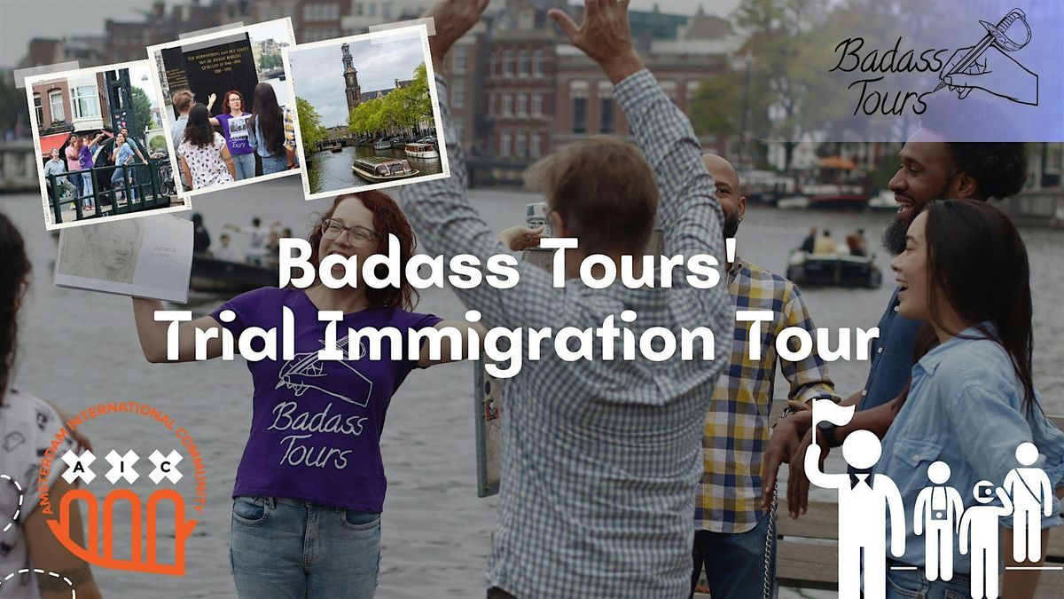 Badass Tours' Trial Immigration Tour