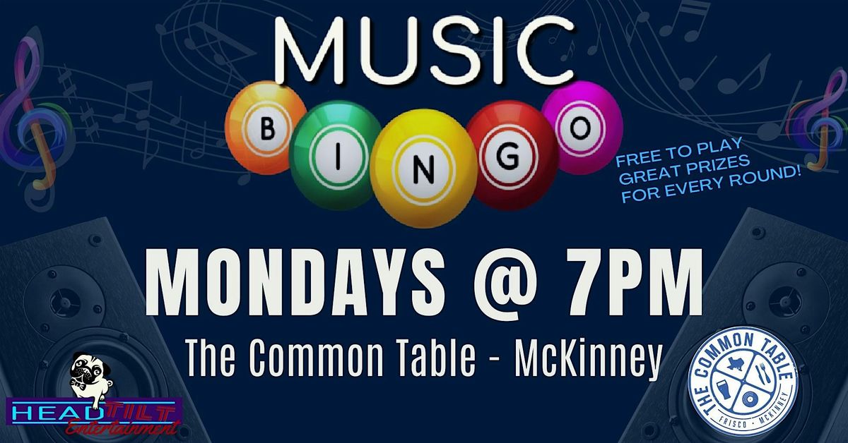 MONDAY MUSIC BINGO NIGHT AT THE COMMON TABLE MCKNNEY