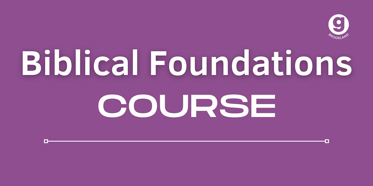 Biblical Foundations Course Spring 2024