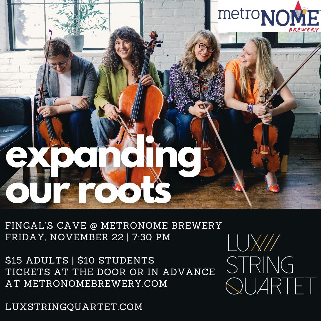 expanding our roots - Lux String Quartet