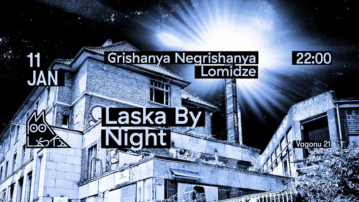 Laska by Night | Grishanya Negrishanya \/ Lomidze