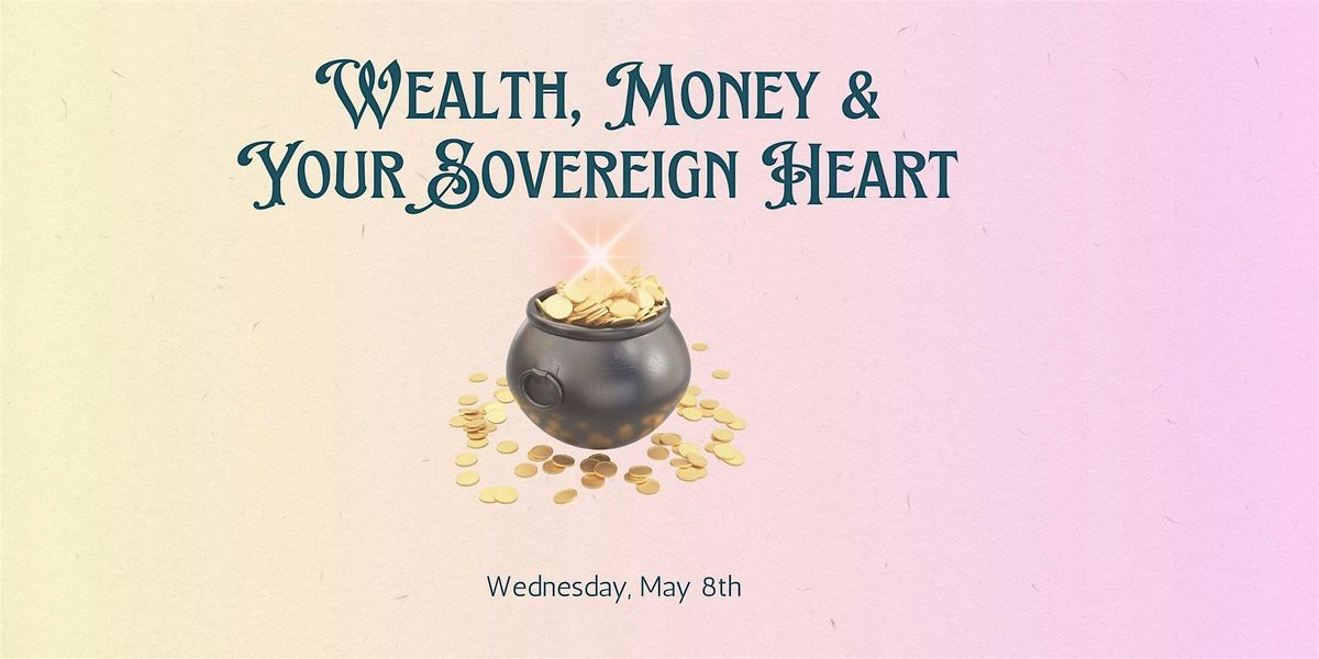 Sovereign Hearts Creating Wealth