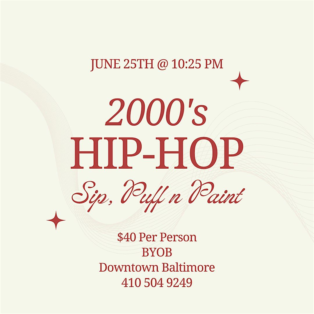 2000's Hip-Hop Sip, Puff n Paint Experience!