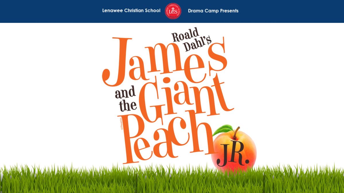 LCS Drama Camp Presents: James and the Giant Peach Jr.