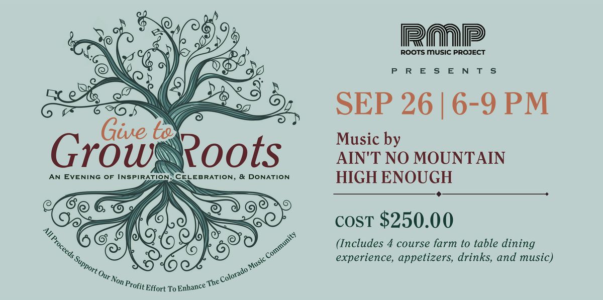 "Give To Grow Roots" An evening of Inspiration, Celebration and Donation