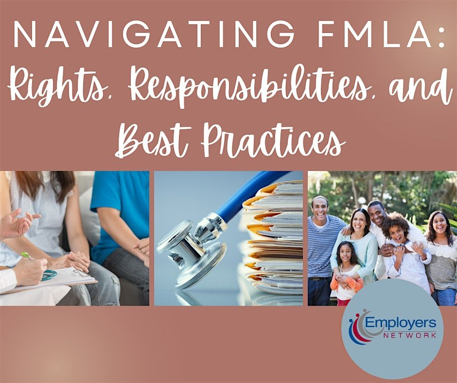 Navigating FMLA: Rights, Responsibilities, and Best Practices