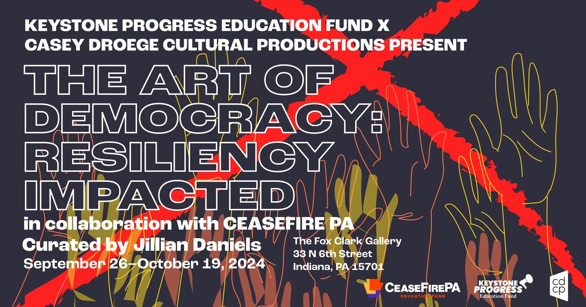 The Art of Democracy: Resiliency Impacted (Exhibition Opening)