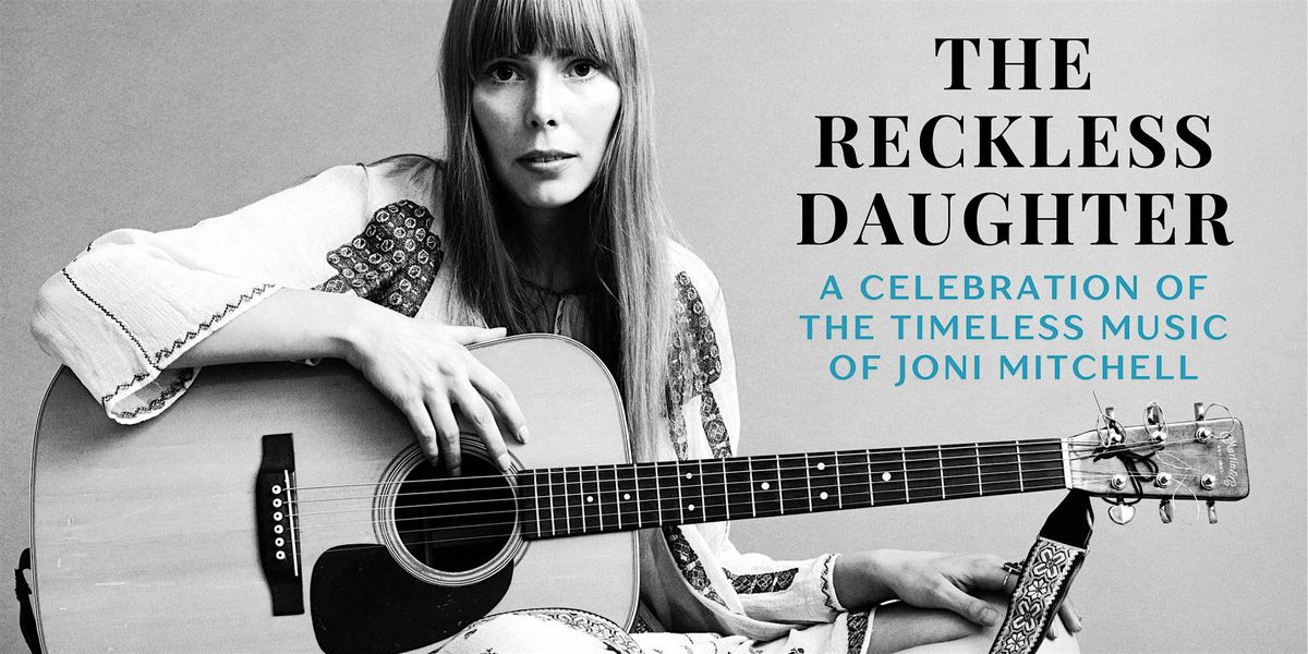 JONI MITCHELL - The reckless daughter!