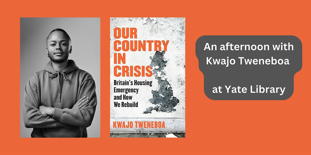 An afternoon with social issues campaigner Kwajo Tweneboa   | Yate Library