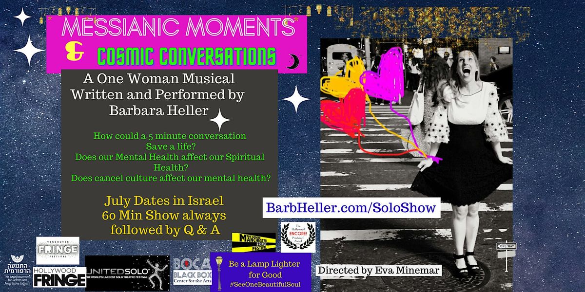 Messianic Moments & Cosmic Conversations in Israel - One Woman Show