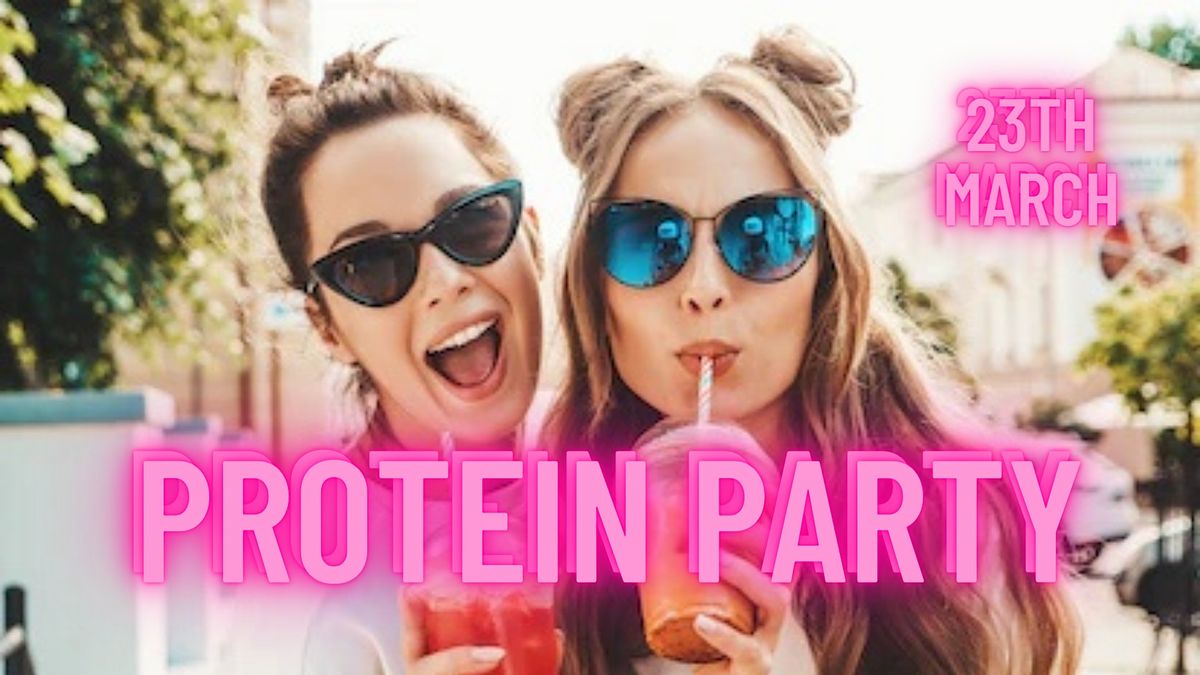 Protein Party! - Networking event for Fitness Lovers, Models & Entrepreneur