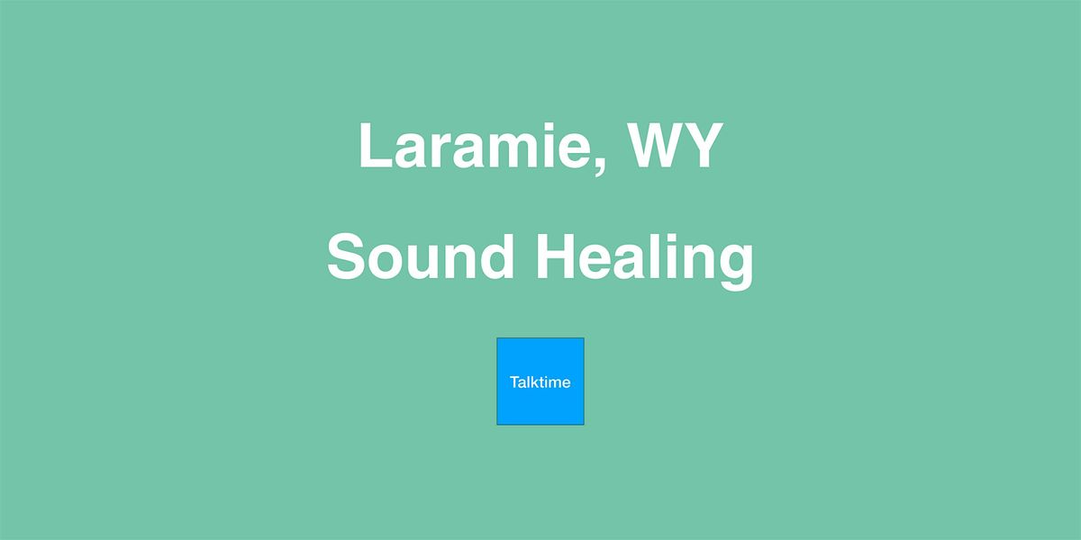 Sound Healing - Laramie