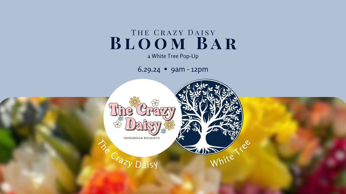 Crazy Daisy Bloom Bar at White Tree