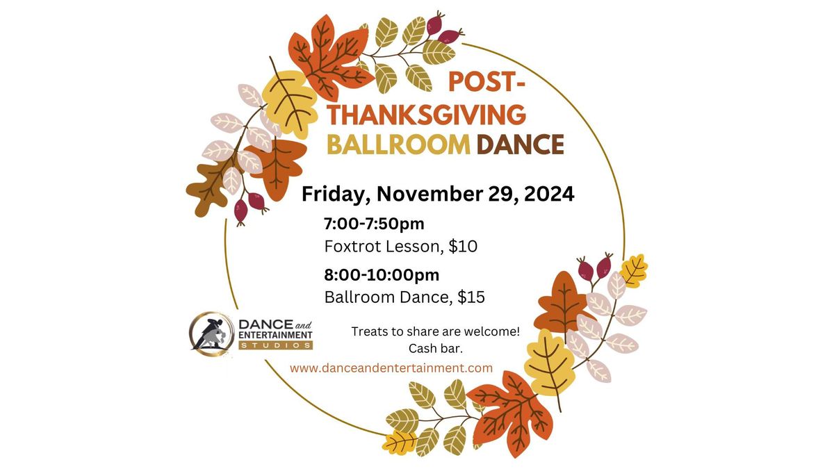 Post-Thanksgiving Fri. 11\/29\/24 Ballroom Dance!