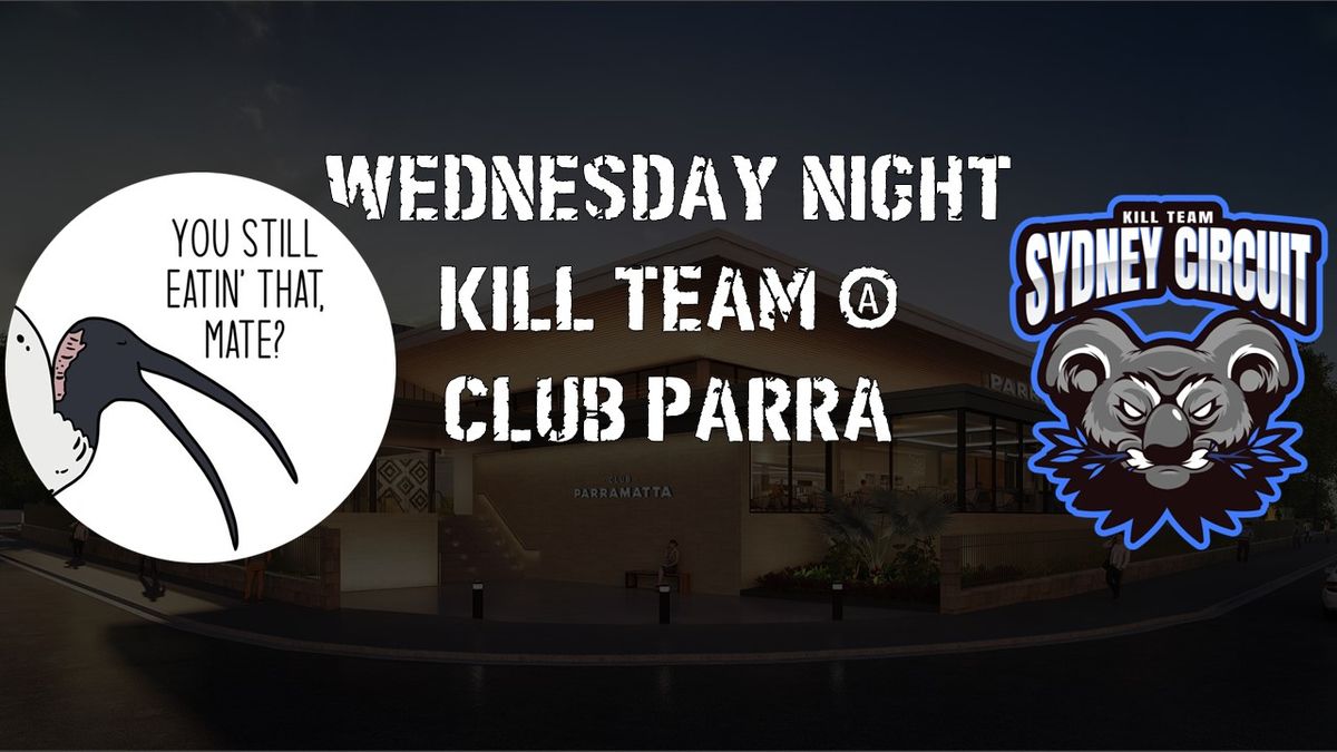 Wednesday Night K*ll Team @ Club Parramatta