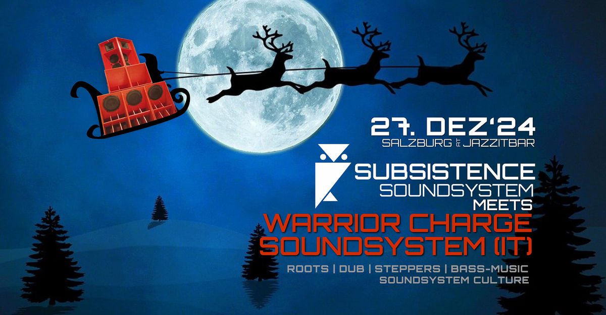 SUBSISTENCE meets WARRIOR CHARGE SOUNDSYSTEM 