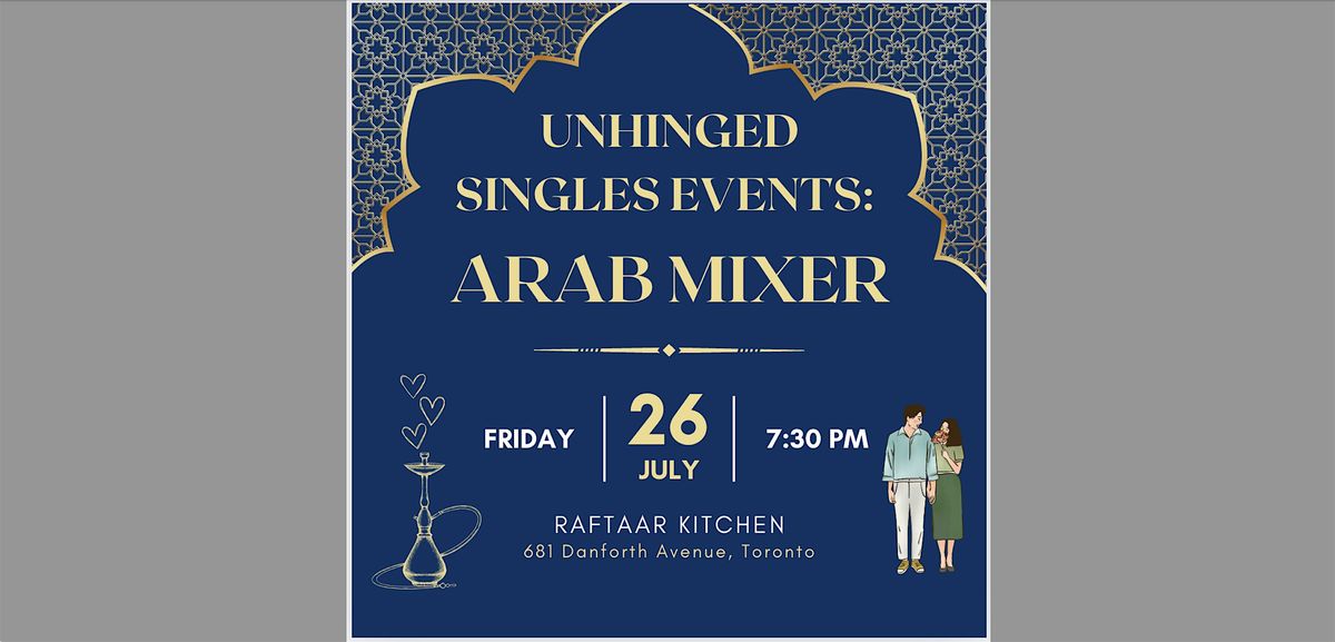 Toronto Unhinged Singles Mixer: Arab Edition!!