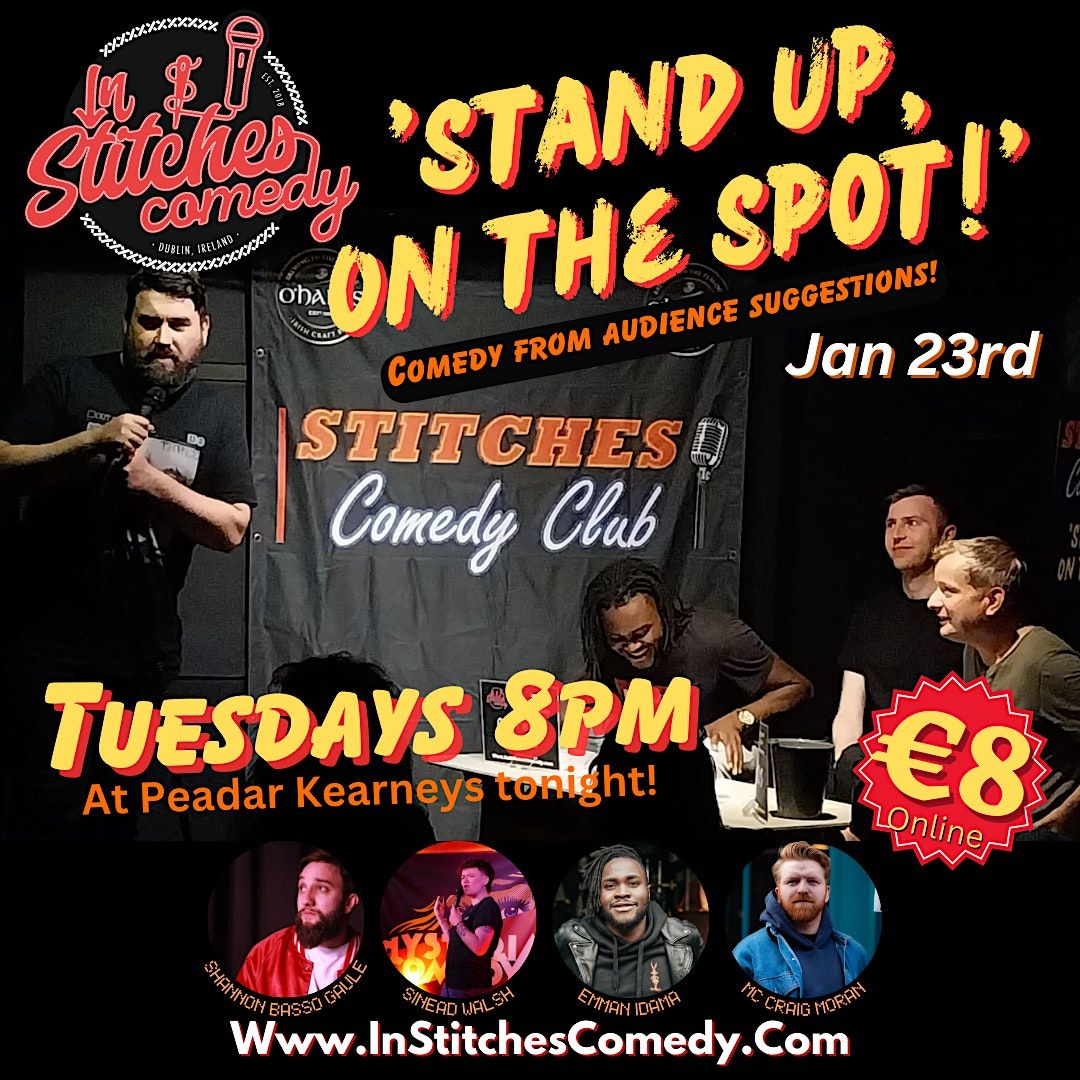 In Stitches Comedy-Stand Up On The Spot! @ Peadar Kearneys . 8pm Doors