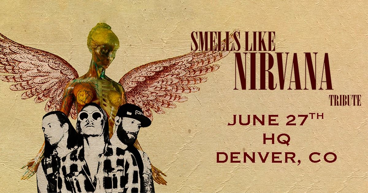 Smells Like Nirvana | Denver, CO