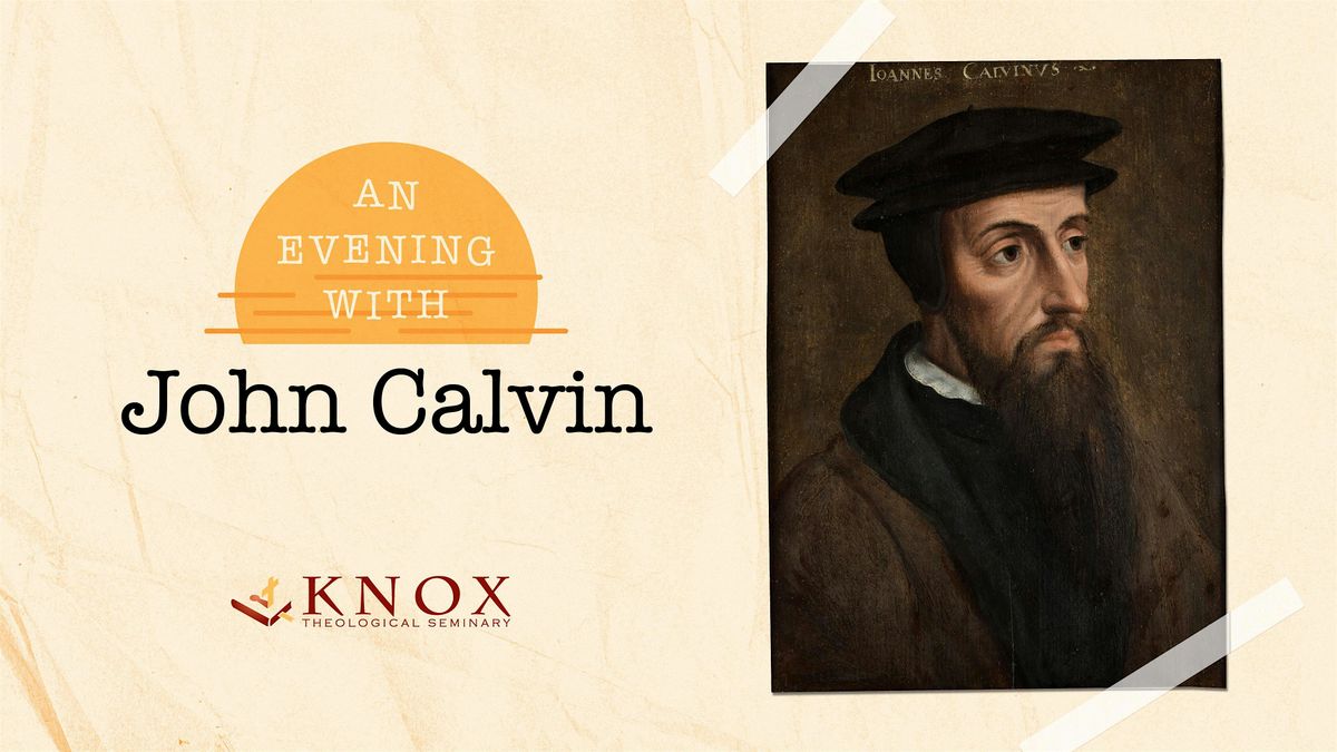 An Evening With John Calvin