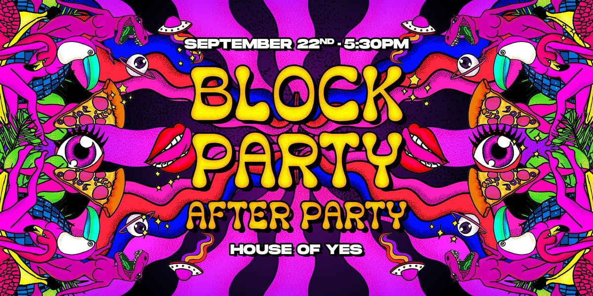 Block Party AFTER PARTY!