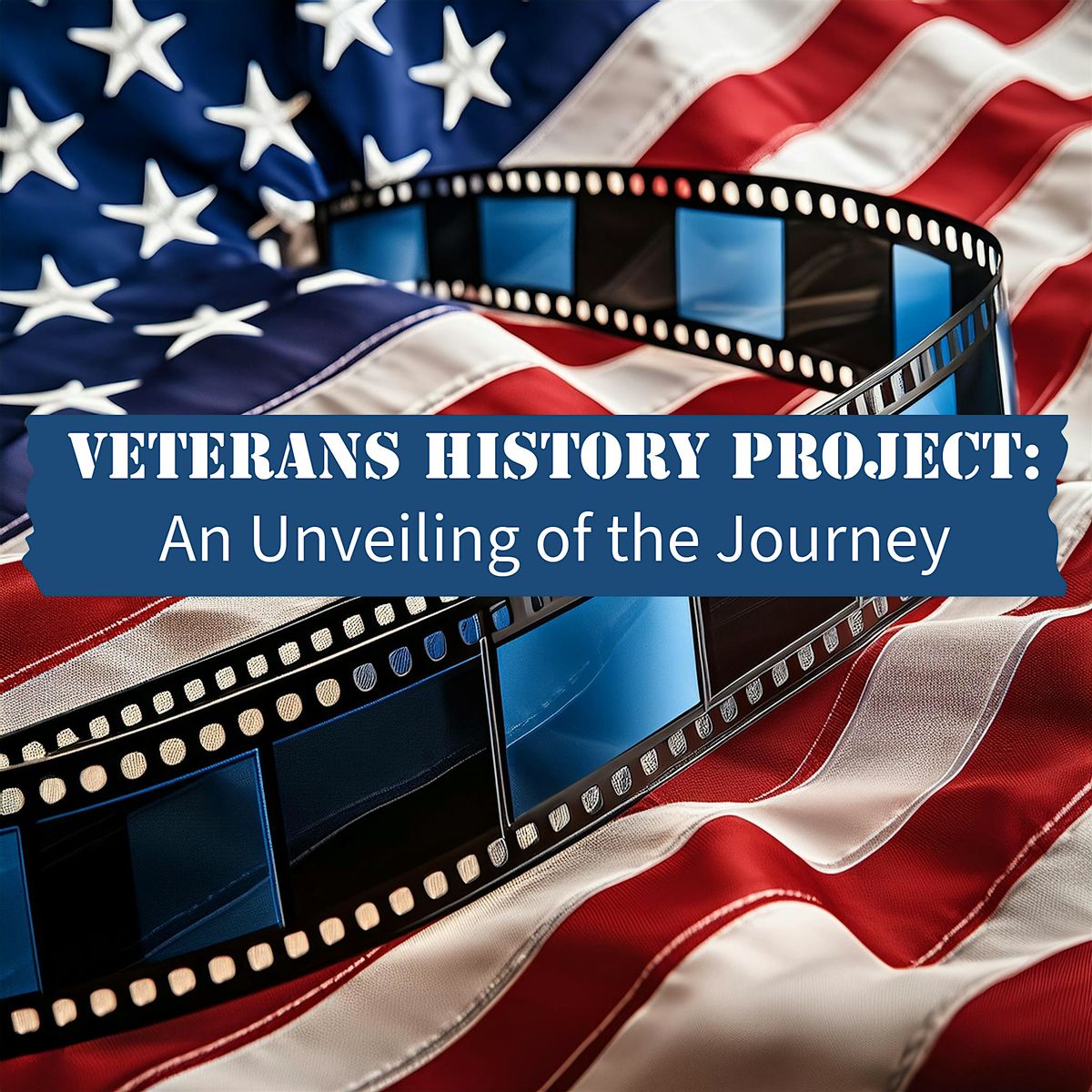 Veterans History Project: An Unveiling of the Journey