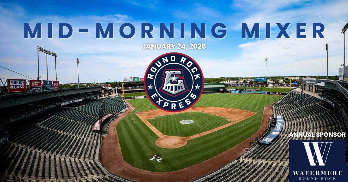 Mid-Morning Mixer: Round Rock Express