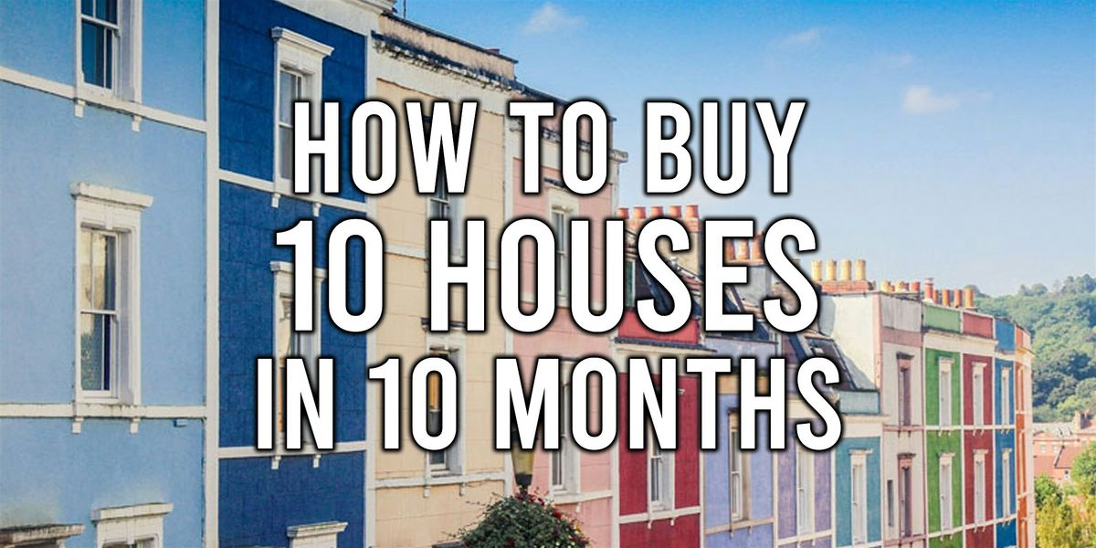 Property Millionaire - How to buy houses FAST - 10 houses in 10 months!