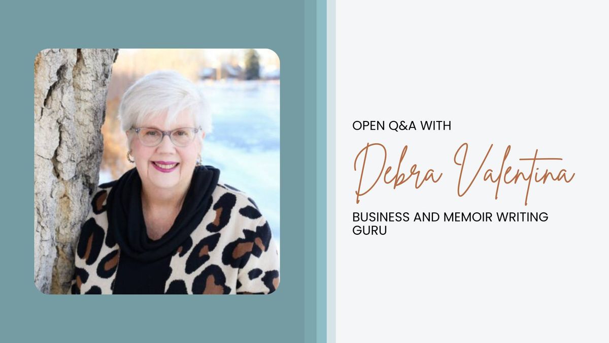 Business and Memoir Writing GURU - Open Q&A with Debra Valentina