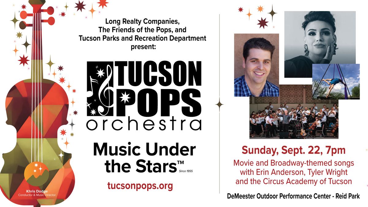 Tucson Pops Orchestra: Movie and Broadway-themed tunes with Tyler Wright, Erin Anderson and more.