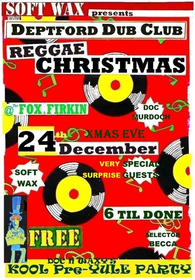 Deptford Dub Club: Free pre-Yule Party, Fox and Firkin, London, 24 ...