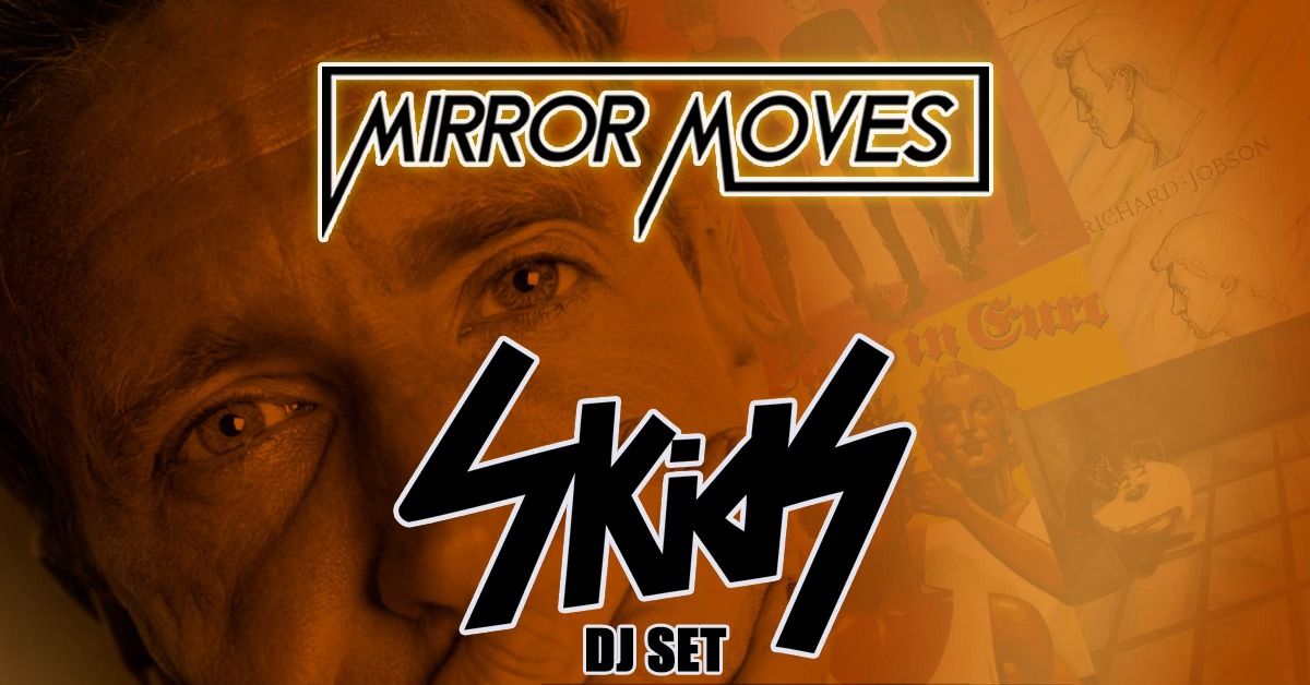 Mirror Moves: Into the Valley with guest DJ Richard Jobson (Skids)