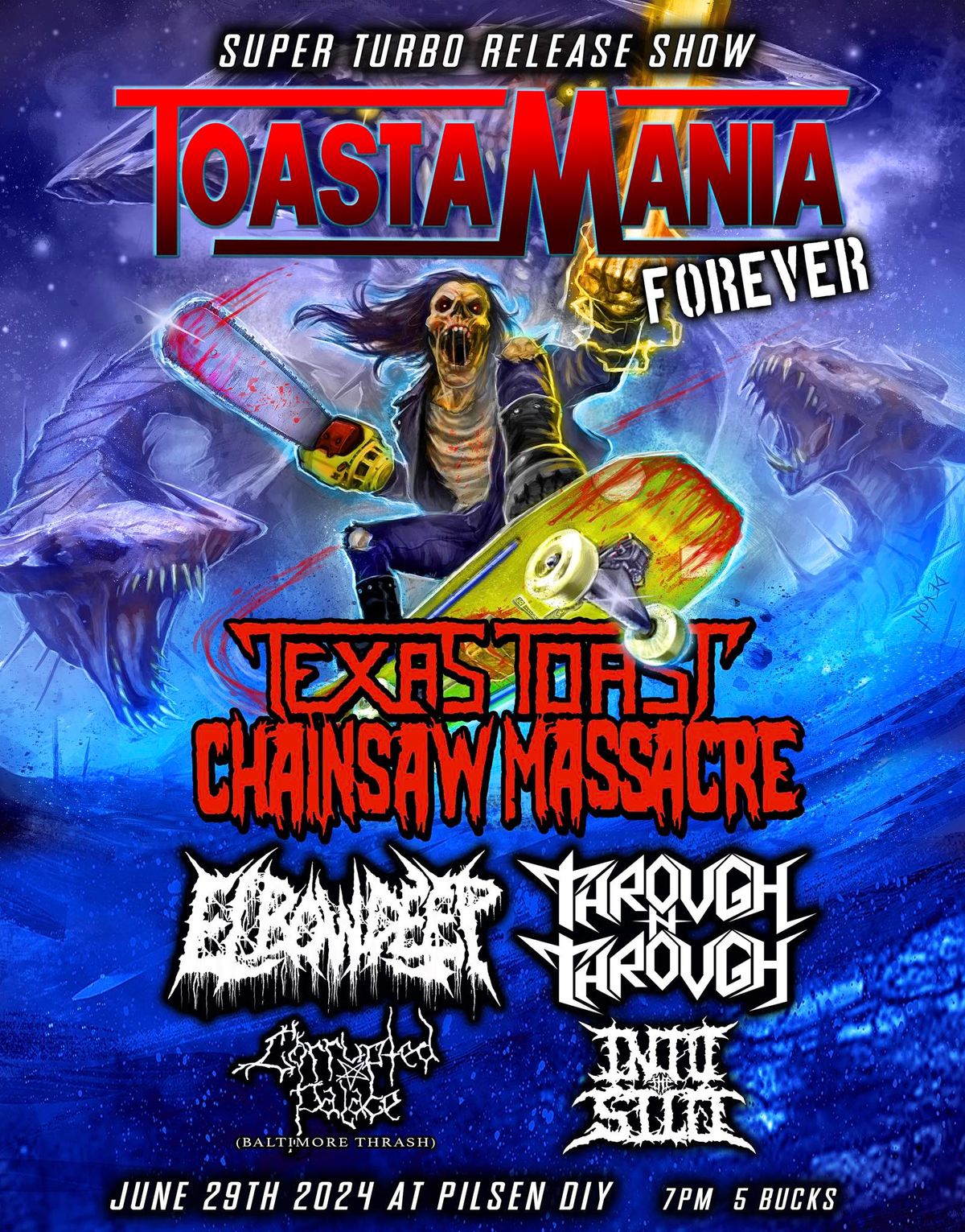 Toastamania forever - TTCM album release show! w\/Elbow Deep\/Through n Through\/ Into the Silo
