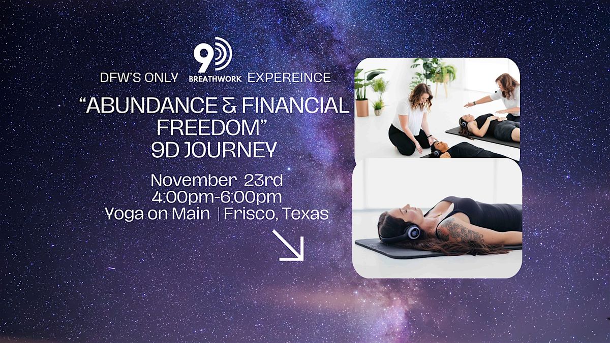 DFW's Only 9D Breathwork "Abundance & Financial" Journey