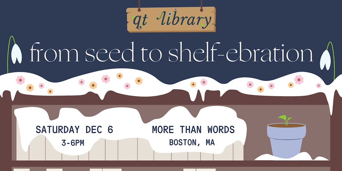 From Seed to Shelf-ebration