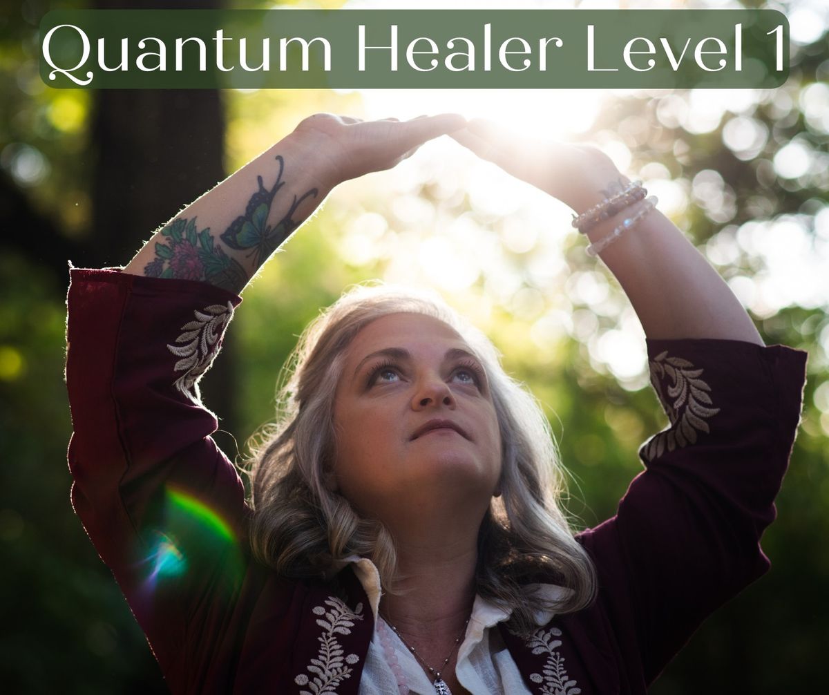 Quantum Healer Level 1: Reiki & Beyond