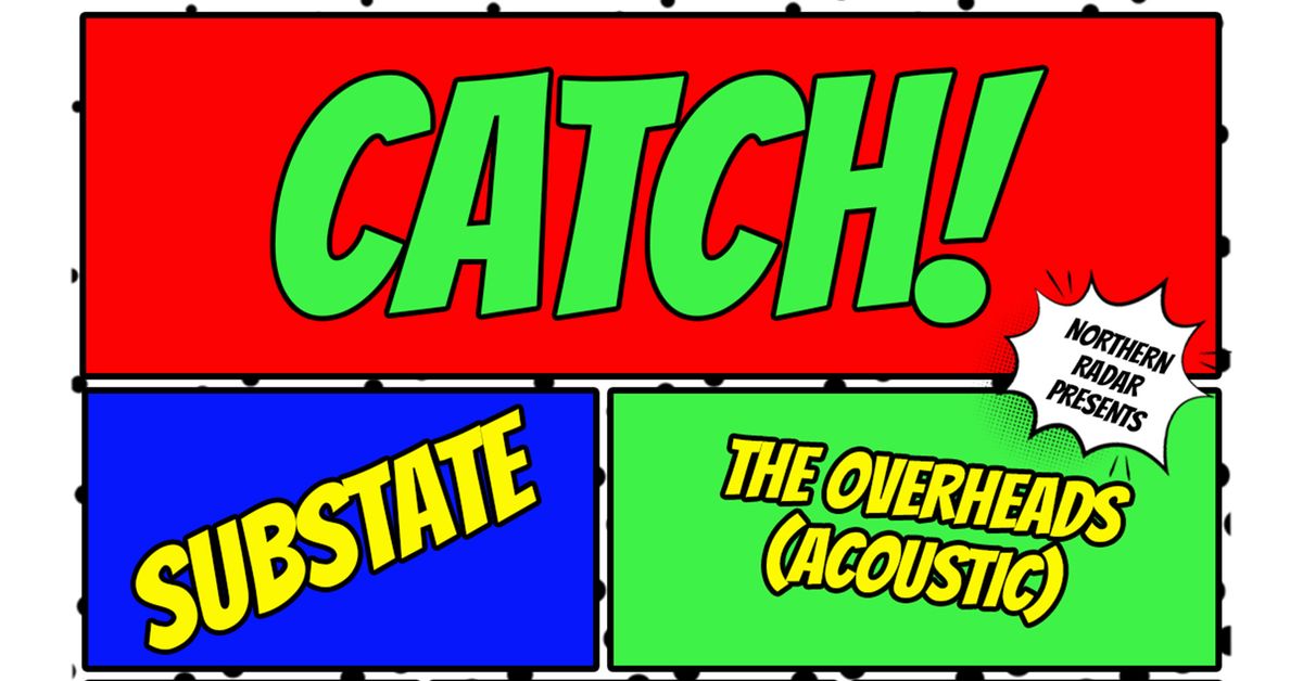 CATCH! - SUBSTATE - THE OVERHEADS (ACOUSTIC)