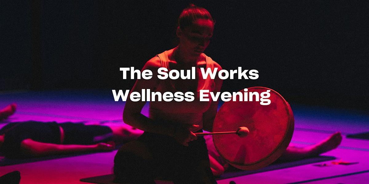 Wellness Evening: The Soul Works